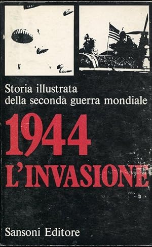 STORIA ILLUSTRATA DELLA SECONDA GUERRA MONDIALE. VOLUME 08 (l'invasione -1944), Firenze, Sansoni,...