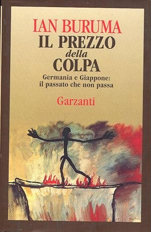 IL PREZZO DELLA COLPA (Germania e Giappone : il passato che non passa), Milano, Garzanti, 1994