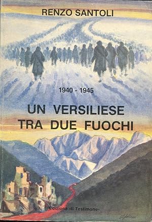UN VERSILIESE TRA DUE FUOCHI (1940-1945), Massarosa (Lucca), Edizioni Il testimone, 1988
