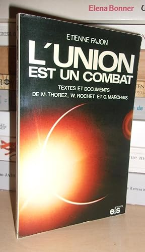 Seller image for L'UNION EST UN COMBAT : Textes et Documents De M. THorez, W. Rochet et G. Marchais for sale by Planet's books