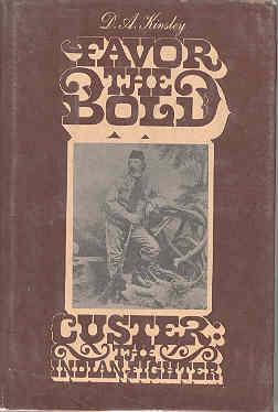 Immagine del venditore per Favor the Bold Custer The Indian Fighter venduto da The Book Faerie