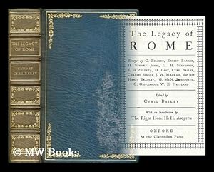 Image du vendeur pour The legacy of Rome / essays by C. Foligno. [et al.] ; ed. by C. Bailey ; with an introduction by H. H. Asquith mis en vente par MW Books Ltd.