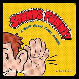 Image du vendeur pour Sounds funny! : a book about comic sounds mis en vente par MW Books Ltd.