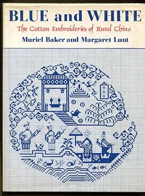 Seller image for Blue and White, The Cotton Embroideries of Rural China for sale by Dearly Departed Books