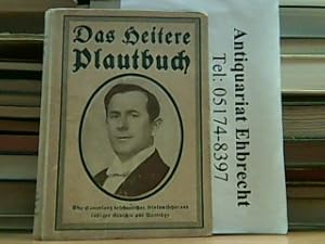 Imagen del vendedor de Das heitere Plaut-Buch. Eine Sammlung beschaulicher, feinkomischer und lustiger Gedichte und Vortrge aus dem Programm der heiteren Plaut-Abende. a la venta por Antiquariat Ehbrecht - Preis inkl. MwSt.