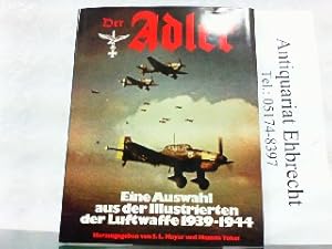 Imagen del vendedor de Der Adler. Eine Auswahl aus der Illustrierten der Luftwaffe 1939-1944. a la venta por Antiquariat Ehbrecht - Preis inkl. MwSt.