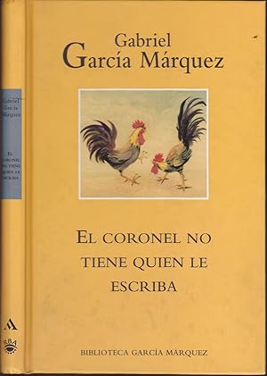 EL CORONEL NO TIENE QUIEN LE ESCRIBA (Biblioteca Garcia Marquez)