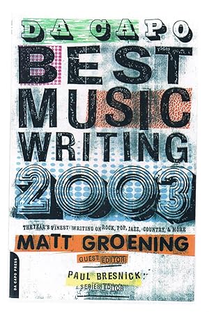 Bild des Verkufers fr Da Capo Best Music Writing 2003: The Year's Finest Writing on Rock,Pop,Jazz,Country, & More zum Verkauf von Riverhorse Books