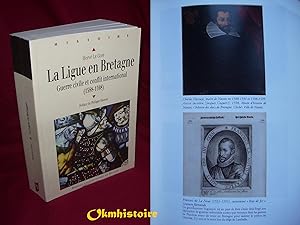 La Ligue en Bretagne : Guerre civile et conflit international (1588-1598 )
