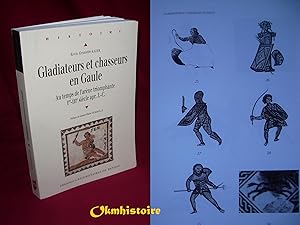 Gladiateurs et chasseurs en Gaule . Au temps de l'arène triomphante, I-III siècles apr. J.-C.