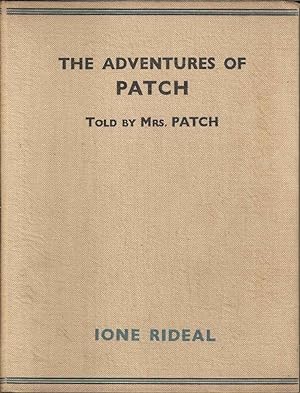 The Adventures of Patch. Told by Mrs. Patch. A True Story of a Wonderful Dog