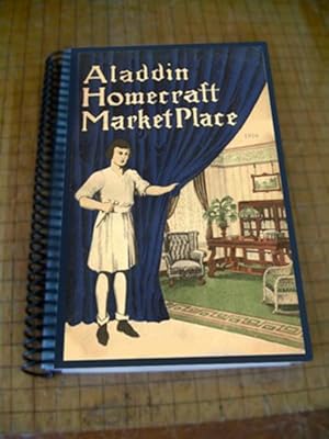 Seller image for Aladdin Homecraft Market Place : Aladdin Home Furnishings Catalog 1916 [pictorial Catalog of Everyting for the Home, Catalog, Plumbing, Bathoom Fixtures, Layouts, Water Heaters, Furniture, Arts and Crafts Movement, Window Coverings, Radiators, Hardware] for sale by GREAT PACIFIC BOOKS