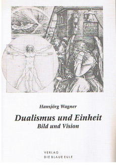 Dualismus und Einheit: Bild und Vision.
