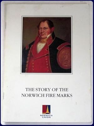 THE STORY OF THE NORWICH FIRE MARKS.