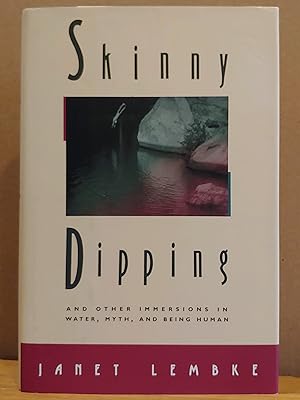 Imagen del vendedor de Skinny Dipping: and Other Immersions in Water, Myth, and Being Human a la venta por H.S. Bailey