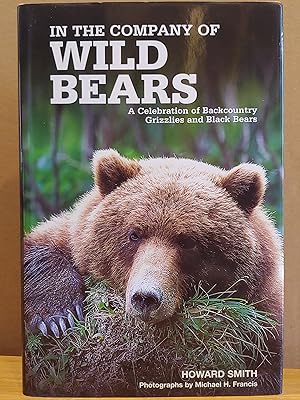 Immagine del venditore per In the Company of Wild Bears: A Celebration of Backcountry Grizzlies and Black Bears venduto da H.S. Bailey