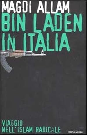 Seller image for Bin Laden in Italia. Viaggio nell'islam radicale. for sale by FIRENZELIBRI SRL