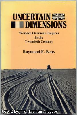Imagen del vendedor de Uncertain Dimensions: Western Overseas Empires in the Twentieth Century a la venta por Dennis Holzman Antiques