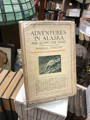 Bild des Verkufers fr ADVENTURES IN ALASKA AND ALONG THE TRAIL zum Verkauf von John K King Used & Rare Books