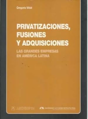 Imagen del vendedor de Privatizaciones, fusiones y adquisiciones. Las grandes empresas en Amrica Latina a la venta por Librera Cajn Desastre