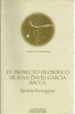 Imagen del vendedor de El proyecto filosfico de Juan David Garca Bacca a la venta por Librera Cajn Desastre