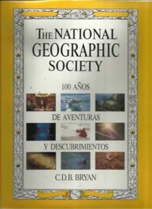 Bild des Verkufers fr The national geographic society. 100 aos de aventuras y descubrimientos zum Verkauf von Librera Cajn Desastre