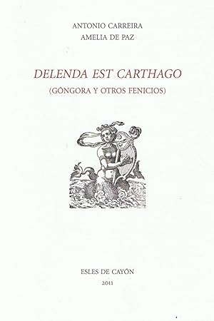 Immagine del venditore per DELENDA EST CARTHAGO (Gngora y otros fenicios). venduto da Librera Torren de Rueda