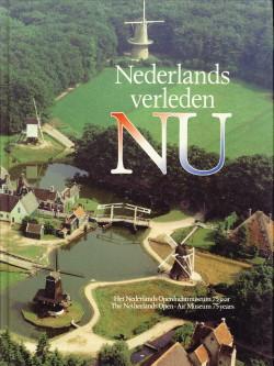 Seller image for Nederlands verleden nu. Het Nederlands Openluchtmuseum 75 jaar / The Netherlands Open-Air Museum 75 years for sale by Antiquariaat Parnassos vof