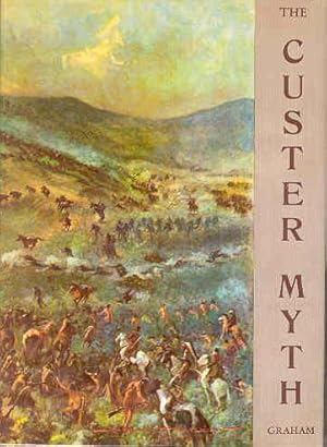 The Custer Myth A Source Book of Custeriana