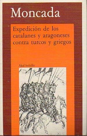 Bild des Verkufers fr EXPEDICIN DE LOS CATALANES Y ARAGONESES CONTRA TURCOS Y GRIEGOS. zum Verkauf von angeles sancha libros