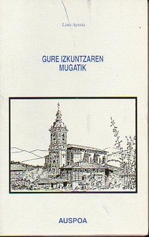 Imagen del vendedor de GURE IZKUNTZAREN MUGATIK. a la venta por angeles sancha libros