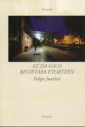 Seller image for EZ DA DAUA BEGIETARA ETORTZEN. for sale by angeles sancha libros