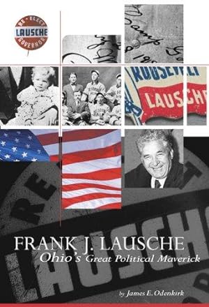 Immagine del venditore per Frank J. Lausche: Ohio's Great Political Maverick venduto da J. HOOD, BOOKSELLERS,    ABAA/ILAB
