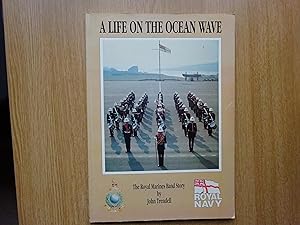 Image du vendeur pour A Life On The Ocean Waves : The Royal Marines Band Story mis en vente par J R Wright