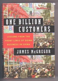 Immagine del venditore per One Billion Customers : Lessons from the Front Lines of Doing Business in China venduto da Ray Dertz
