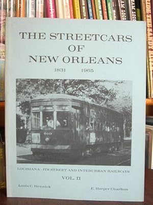 Bild des Verkufers fr THE STREETCARS OF NEW ORLEANS 1831-1965. LOUISIANA; ITS STREET AND INTERURBAN RAILWAYS: VOLUME II zum Verkauf von Robert Gavora, Fine & Rare Books, ABAA