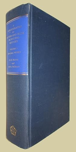 Imagen del vendedor de A Bibliography of British and Irish Municipal History. Volume I. General Works. a la venta por David Mason Books (ABAC)