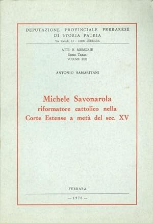 Michele Savonarola riformatore cattolico nella Corte Estense a metà del sec. XV