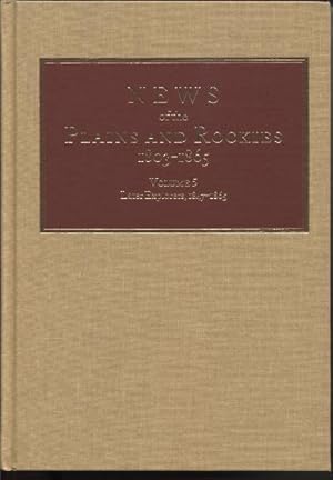 Immagine del venditore per News of the Plains and Rockies 1803-1865. Volume 5. Original Narratives of Overland Travel and Adventure Selected from the Wagner-Camp and Becker Bibliography of Western Americana. venduto da Quinn & Davis Booksellers