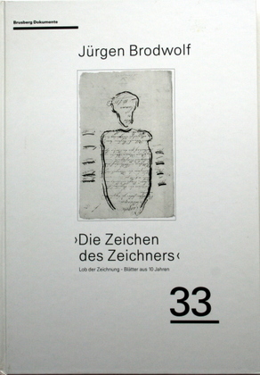 Seller image for Die Zeichen des Zeichners" : Lob der Zeichnung , Bltter aus 10 Jahren , zur Ausstellung vom 6. November 1993 bis 15. Januar 1994, Galerie Brusberg, Berlin. Brusberg-Dokumente 33. for sale by Galerie Joy Versandantiquariat  UG (haftungsbeschrnkt)