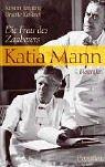 Katia Mann : die Frau des Zauberers , Biografie.