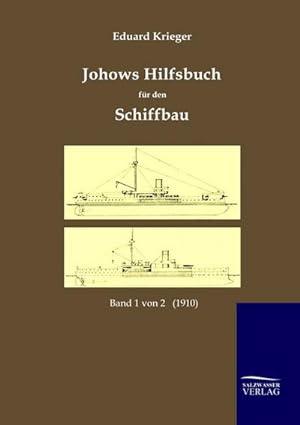Bild des Verkufers fr Johows Hilfsbuch fr den Schiffbau (1910) : Band 1 von 2 zum Verkauf von AHA-BUCH GmbH