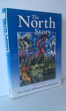 The North Story The North Melbourne Football Club