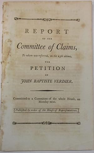 REPORT OF THE COMMITTEE OF CLAIMS, TO WHOM WAS REFERRED, ON THE 25TH ULTIMO, THE PETITION OF JOHN...