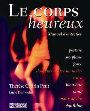 Le corps heureux : manuel d entretien