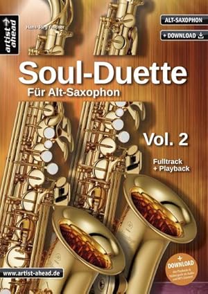 Seller image for Soul Duette, fr Alt-Saxophon. Vol.2 : Sechs Playalongs fr zwei Alt- oder Tenor- und Alt-Saxophon (inkl. Download). Playbacks und Hrbeispiele als Audio- und MP3-Dateien zum Download for sale by AHA-BUCH GmbH