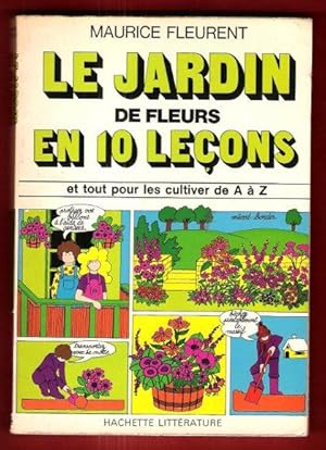 Seller image for Le Jardin de Fleurs En 10 Leons et Tout Pour Les Cultiver De A  Z for sale by Au vert paradis du livre