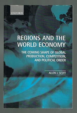 Seller image for Regions and the World Economy: The Coming Shape of Global Production, Competition, and Political Order for sale by Andrew James Books
