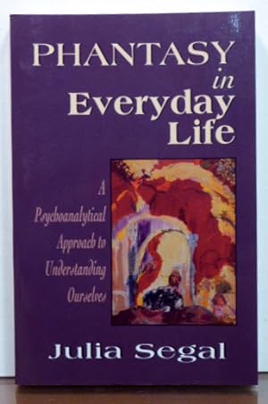 Seller image for Phantasy in Everyday Life: A Psychoanalytical Approach to Understanding Ourselves for sale by RON RAMSWICK BOOKS, IOBA