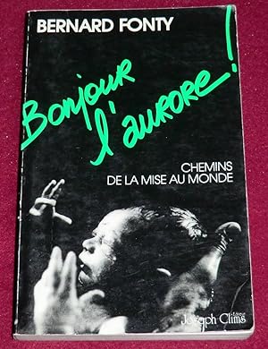 Image du vendeur pour BONJOUR L'AURORE ! Chemins de la mise au monde mis en vente par LE BOUQUINISTE